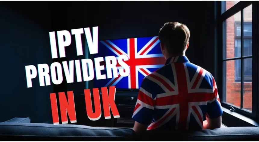 IPTV PROVIDERS UK